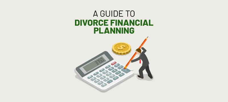 Divorce Financial Advisor for Property Division – Strategic Support You Can Trust